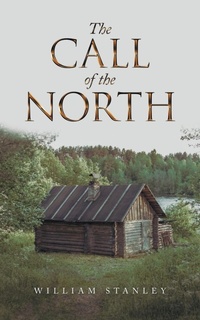 Enlarge image Cover: The Call of the North - Archway Publishing