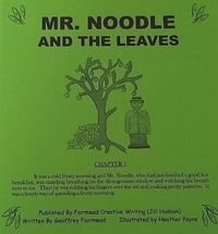 Enlarge image Cover: MR. NOODLE AND THE LEAVES - Fairmead Creative Writing