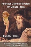 Cover: Fourteen Jewish Flavored 10-Minute Plays - Farkaswords-LLC