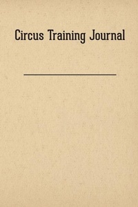 Enlarge image Cover: Circus Training Journal - Modern Vaudeville Press