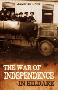 Enlarge image Cover: The War of Independence in Kildare - The Mercier Press