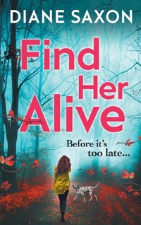 Abbildung von: Find Her Alive - Boldwood Books Ltd