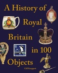 Bild: A History of Royal Britain in 100 Objects - Pitkin Publishing