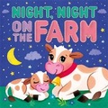 Cover: Night, Night, On The Farm - Igloo Books Ltd