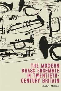 Abbildung von: The Modern Brass Ensemble in Twentieth-Century Britain - De Gruyter