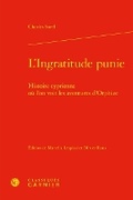 Cover: L'Ingratitude Punie - Classiques Garnier
