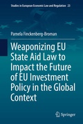 Abbildung von: Weaponizing EU State Aid Law to Impact the Future of EU Investment Policy in the Global Context - Springer