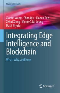 Enlarge image Cover: Integrating Edge Intelligence and Blockchain - Springer
