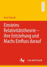 Abbildung von: Einsteins Relativitätstheorie - ihre Entstehung und Machs Einfluss darauf - J.B. Metzler