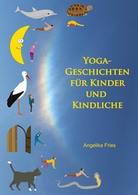 Abbildung von: Yoga-Geschichten für Kinder und Kindliche - Books on Demand
