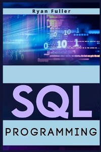 Enlarge image Cover: SQL Programming - Ryan Fuller