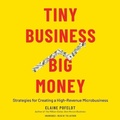 Cover: Tiny Business, Big Money - Blackstone Publishing