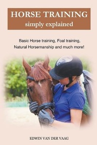 Abbildung von: Horse Training Simply Explained - Edwin Van Der Vaag