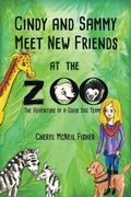 Cover: Cindy and Sammy Meet New Friends at the Zoo, The Adventure of a Guide Dog Team - L.I.F.E. Books