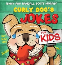 Enlarge image Cover: Curly Dog's Jokes For Kids - Jenny and Randall Scott Murphy