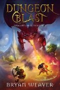 Cover: Dungeon Blast - Weaver House Publishing LLC