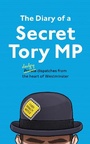 Cover: The Diary of a Secret Tory MP - Mudlark
