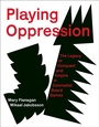 Cover: Playing Oppression - MIT Press