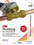 Cover: The City & Guilds Textbook: Plumbing Book 1, Second Edition: For the Level 3 Apprenticeship (9189), Level 2 Technical Certificate (8202), Level 2 Diploma (6035) & T Level Occupational Specialisms (8710) - Hodder Education