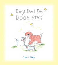 Enlarge image Cover: Dogs Don't Die Dogs Stay - Andrews McMeel Publishing, LLC