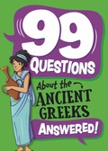 Cover: 99 Questions About: The Ancient Greeks - Franklin Watts Ltd