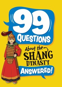 Enlarge image Cover: 99 Questions About: The Shang Dynasty - Franklin Watts Ltd