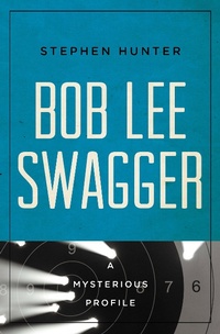 Abbildung von: Bob Lee Swagger - MysteriousPress.com/Open Road