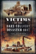 Bild: Victims of the Oaks Colliery Disaster 1847 - Pen & Sword History