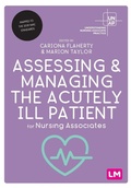 Cover: Assessing and Managing the Acutely Ill Patient for Nursing Associates - Learning Matters Ltd