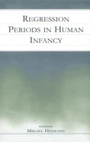 Cover: Regression Periods in Human infancy - Psychology Press Ltd