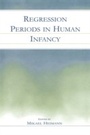 Cover: Regression Periods in Human infancy - Psychology Press Ltd