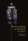 Cover: Do Everything in the Dark - Semiotext(e)