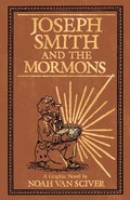 Cover: Joseph Smith and the Mormons - Abrams ComicArts