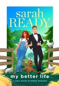 Cover: My Better Life (A Soul Mates in Romeo Romance, #6) - A Soul Mates in Romeo Romance