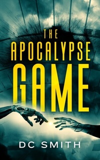 Abbildung von: The Apocalypse Game, book one - Oaksmith Ventures, Inc.