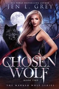 Cover: Chosen Wolf (The Marked Wolf Trilogy, #2) - The Marked Wolf Trilogy