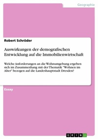 Abbildung von: Auswirkungen der demografischen Entwicklung auf die Immobilienwirtschaft - GRIN Verlag