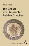 Cover: Die Geburt der Philosophie bei den Griechen - Karl Alber Verlag