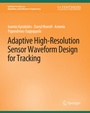Cover: Adaptive High-Resolution Sensor Waveform Design for Tracking - Springer