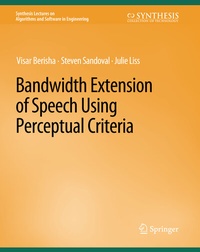 Enlarge image Cover: Bandwidth Extension of Speech Using Perceptual Criteria - Springer