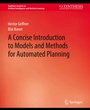 Cover: A Concise Introduction to Models and Methods for Automated Planning - Springer