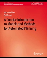 Enlarge image Cover: A Concise Introduction to Models and Methods for Automated Planning - Springer