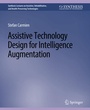 Cover: Assistive Technology Design for Intelligence Augmentation - Springer