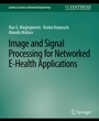 Cover: Image and Signal Processing for Networked eHealth Applications - Springer