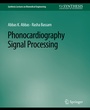 Cover: Phonocardiography Signal Processing - Springer