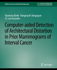 Enlarge image Cover: Computer-Aided Detection of Architectural Distortion in Prior Mammograms of Interval Cancer - Springer