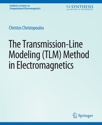 Enlarge image Cover: The Transmission-Line Modeling (TLM) Method in Electromagnetics - Springer