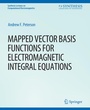 Cover: Mapped Vector Basis Functions for Electromagnetic Integral Equations - Springer