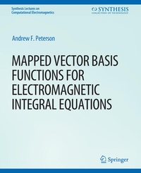 Enlarge image Cover: Mapped Vector Basis Functions for Electromagnetic Integral Equations - Springer