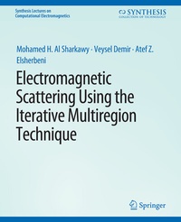 Enlarge image Cover: Electromagnetic Scattering using the Iterative Multi-Region Technique - Springer